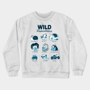 wild resolutions Crewneck Sweatshirt